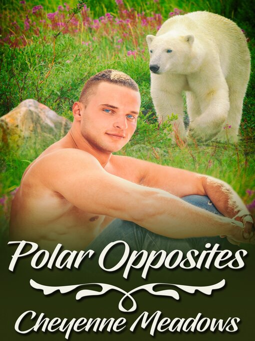 Title details for Polar Opposites by Cheyenne Meadows - Available